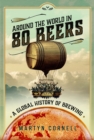 Image for Around the world in 80 beers  : a global history of brewing