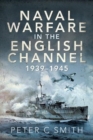 Image for Naval Warfare in the English Channel, 1939-1945