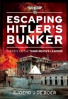 Image for Escaping Hitler&#39;s Bunker: The Fate of the Third Reich&#39;s Leaders