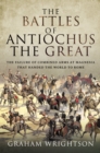 Image for Battles of Antiochus the Great: The Failure of Combined Arms at Magnesia That Handed the World to Rome