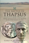 Image for Battle of Thapsus (46 BC): Caesar, Metellus Scipio, and the Renewal of the Third Roman Civil War