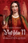 Image for Matilda II: The Forgotten Queen