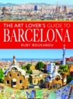 Image for The Art Lover&#39;s Guide to Barcelona