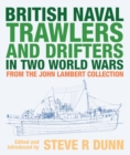 Image for British Naval Trawlers and Drifters in Two World Wars: From The John Lambert Collection