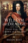 Image for William of Orange and the Fight for the Crown of England: The Glorious Revolution