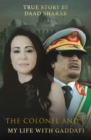 Image for Gaddafi and Me: My Life With the Colonel