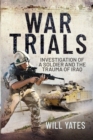 Image for War Trials: Investigation of a Soldier and the Trauma of Iraq