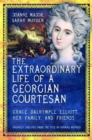 Image for The Extraordinary Life of a Georgian Courtesan