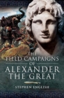 Image for The Field Campaigns of Alexander the Great