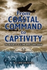 Image for From Coastal Command to Captivity