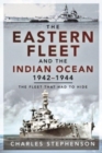 Image for The Eastern Fleet and the Indian Ocean, 1942 1944