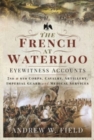 Image for The French at Waterloo  : eyewitness accounts