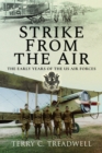 Image for Strike from the Air : The Early Years of the US Air Forces
