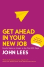 Image for Get ahead in your new job  : how to make an impact in the first 100 days