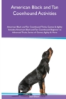 Image for American Black and Tan Coonhound Activities American Black and Tan Coonhound Tricks, Games &amp; Agility. Includes : American Black and Tan Coonhound Beginner to Advanced Tricks, Series of Games, Agility 