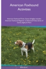 Image for American Foxhound Activities American Foxhound Tricks, Games &amp; Agility. Includes : American Foxhound Beginner to Advanced Tricks, Series of Games, Agility and More