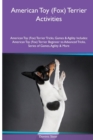 Image for American Toy (Fox) Terrier Activities American Toy (Fox) Terrier Tricks, Games &amp; Agility. Includes