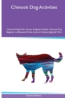 Image for Chinook Dog Activities Chinook Dog Tricks, Games &amp; Agility. Includes : Chinook Dog Beginner to Advanced Tricks, Series of Games, Agility and More