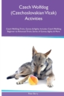 Image for Czech Wolfdog (Czechoslovakian Vlcak) Activities Czech Wolfdog Tricks, Games &amp; Agility. Includes : Czech Wolfdog Beginner to Advanced Tricks, Series of Games, Agility and More