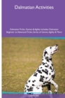 Image for Dalmatian Activities Dalmatian Tricks, Games &amp; Agility. Includes : Dalmatian Beginner to Advanced Tricks, Series of Games, Agility and More
