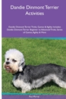 Image for Dandie Dinmont Terrier Activities Dandie Dinmont Terrier Tricks, Games &amp; Agility. Includes : Dandie Dinmont Terrier Beginner to Advanced Tricks, Series of Games, Agility and More