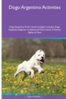 Image for Dogo Argentino Activities Dogo Argentino Tricks, Games &amp; Agility. Includes : Dogo Argentino Beginner to Advanced Tricks, Series of Games, Agility and More
