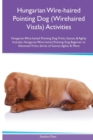 Image for Hungarian Wire-haired Pointing Dog (Wirehaired Viszla) Activities Hungarian Wire-haired Pointing Dog Tricks, Games &amp; Agility. Includes : Hungarian Wire-haired Pointing Dog Beginner to Advanced Tricks,