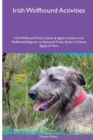 Image for Irish Wolfhound Activities Irish Wolfhound Tricks, Games &amp; Agility. Includes : Irish Wolfhound Beginner to Advanced Tricks, Series of Games, Agility and More