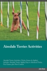 Image for Airedale Terrier Activities Airedale Terrier Activities (Tricks, Games &amp; Agility) Includes : Airedale Terrier Agility, Easy to Advanced Tricks, Fun Games, plus New Content
