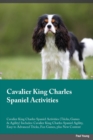 Image for Cavalier King Charles Spaniel Activities Cavalier King Charles Spaniel Activities (Tricks, Games &amp; Agility) Includes
