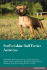 Image for Staffordshire Bull Terrier Activities Staffordshire Bull Terrier Activities (Tricks, Games &amp; Agility) Includes : Staffordshire Bull Terrier Agility, Easy to Advanced Tricks, Fun Games, plus New Conten