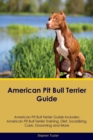 Image for American Pit Bull Terrier Guide American Pit Bull Terrier Guide Includes