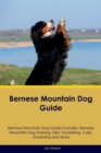 Image for Bernese Mountain Dog Guide Bernese Mountain Dog Guide Includes