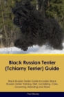 Image for Black Russian Terrier (Tchiorny Terrier) Guide Black Russian Terrier Guide Includes : Black Russian Terrier Training, Diet, Socializing, Care, Grooming, Breeding and More