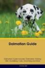Image for Dalmatian Guide Dalmatian Guide Includes : Dalmatian Training, Diet, Socializing, Care, Grooming, Breeding and More