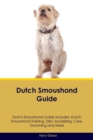 Image for Dutch Smoushond Guide Dutch Smoushond Guide Includes : Dutch Smoushond Training, Diet, Socializing, Care, Grooming, Breeding and More