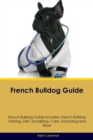 Image for French Bulldog Guide French Bulldog Guide Includes
