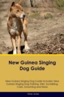 Image for New Guinea Singing Dog Guide New Guinea Singing Dog Guide Includes : New Guinea Singing Dog Training, Diet, Socializing, Care, Grooming, Breeding and More