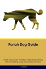 Image for Pariah Dog Guide Pariah Dog Guide Includes : Pariah Dog Training, Diet, Socializing, Care, Grooming, Breeding and More