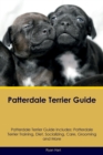 Image for Patterdale Terrier Guide Patterdale Terrier Guide Includes : Patterdale Terrier Training, Diet, Socializing, Care, Grooming, Breeding and More