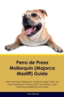 Image for Perro de Presa Mallorquin (Majorca Mastiff) Guide Perro de Presa Mallorquin Guide Includes