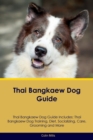 Image for Thai Bangkaew Dog Guide Thai Bangkaew Dog Guide Includes
