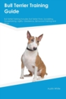 Image for Bull Terrier Training Guide Bull Terrier Training Includes