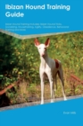 Image for Ibizan Hound Training Guide Ibizan Hound Training Includes : Ibizan Hound Tricks, Socializing, Housetraining, Agility, Obedience, Behavioral Training and More