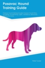 Image for Posavac Hound Training Guide Posavac Hound Training Includes : Posavac Hound Tricks, Socializing, Housetraining, Agility, Obedience, Behavioral Training and More