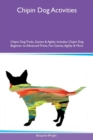 Image for Chipin Dog Activities Chipin Dog Tricks, Games & Agility Includes : Chipin Dog Beginner to Advanced Tricks, Fun Games, Agility & More