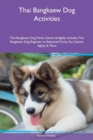 Image for Thai Bangkaew Dog Activities Thai Bangkaew Dog Tricks, Games &amp; Agility Includes