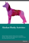 Image for Alaskan Husky Activities Alaskan Husky Activities (Tricks, Games &amp; Agility) Includes