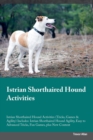 Image for Istrian Shorthaired Hound Activities Istrian Shorthaired Hound Activities (Tricks, Games &amp; Agility) Includes : Istrian Shorthaired Hound Agility, Easy to Advanced Tricks, Fun Games, plus New Content