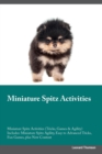 Image for Miniature Spitz Activities Miniature Spitz Activities (Tricks, Games &amp; Agility) Includes : Miniature Spitz Agility, Easy to Advanced Tricks, Fun Games, plus New Content